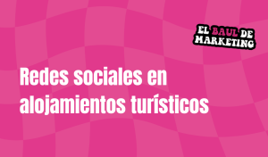 gestión de redes sociales en alojamientos turísticcos