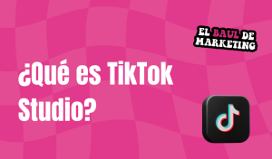 Qué es TikTok Studio